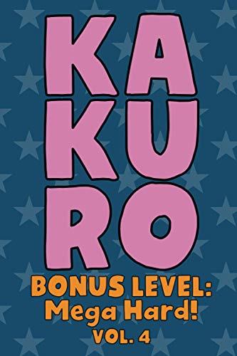 Kakuro Bonus Level: Mega Hard! Vol. 4: Play Kakuro Grid Very Hard Level Number Based Crossword Puzzle Popular Travel Vacation Games Japanese ... Fun for All Ages Kids to Adult Gifts