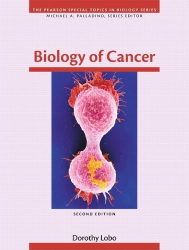Biology of Cancer (2nd Edition) (Pearson Special Topics in Biology)