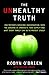 The Unhealthy Truth: How Our Food Is Making Us Sick - And What We Can Do About It