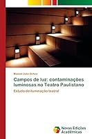Campos de luz: contaminações luminosas no Teatro Paulistano 3639758528 Book Cover