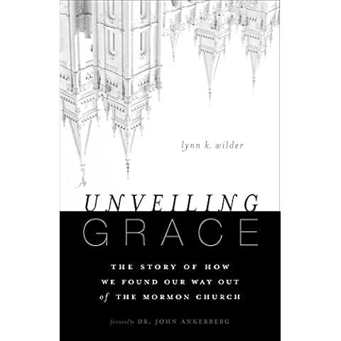 Unveiling Grace: The Story of How We Found Our Way out of the Mormon Church Cover