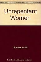 Unrepentant Women 0812880692 Book Cover