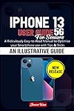  iPhone 13 (5G) User Guide for Seniors: A Ridiculously Easy-to-Read Manual to Optimize Your Smartphone Use with Tips & Tricks (English Edition)