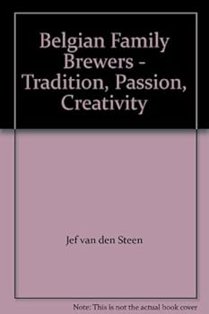 Paperback Belgian Family Brewers - Tradition, Passion, Creativity Book