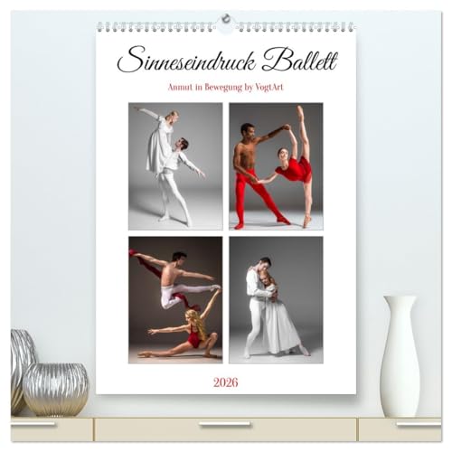 Sinneseindruck Ballett (hochwertiger Premium Wandkalender 2026 DIN A2 hoch), Kunstdruck in Hochglanz: Bewegung der Sinne.
