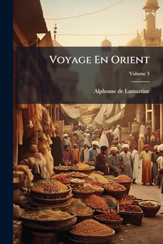 Voyage En Orient; Volume 3 (French Edition)