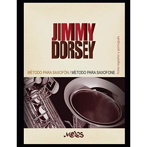 Método para Saxofón: Un manual clave para el aprendizaje de este instrumento: 4 (INSTRUMENTOS DE VIENTO SAXO, FLAUTAS, CLARINETE)
