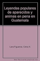 Leyendas Populares de Aparecidos y Animas en Pena en Guatemala 8489452687 Book Cover