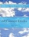 60 Concert Etudes: Op. 123
