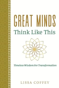 Paperback Great Minds Think Like This: Timeless Wisdom for Transformation Book