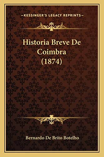 Historia Breve De Coimbra (1874) (Portuguese Edition)