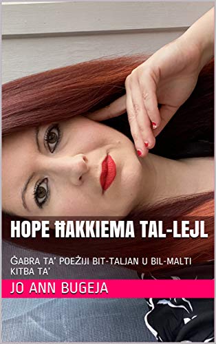 HOPE ĦAKKIEMA TAL-LEJL: ĠABRA TA’ POEŻIJI BIT-TALJAN U BIL-MALTI KITBA TA’ (Italian Edition) - Bugeja, Jo Ann 