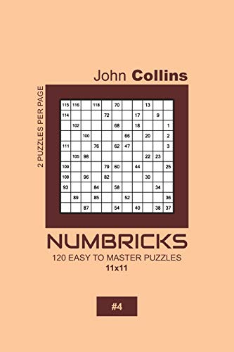 Numbricks - 120 Easy To Master Puzzles 11x11 - 4 (Numbricks Puzzle Book 11x11)