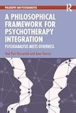 A Philosophical Framework for Psychotherapy Integration: Psychoanalysis Meets Otherness (Philosophy and Psychoanalysis) (English Edition)