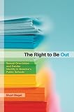 The Right to Be Out: Sexual Orientation and Gender Identity in Americas Public Schools
