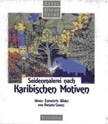 Hardcover Seidenmalerei nach Karibischen Motiven [German] Book