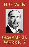 H. G. Wells - Gesammelte Werke 2 - H. G. Wells 