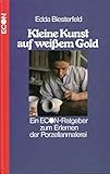  Kleine Kunst auf weißem Gold. Ein ECON- Ratgeber zum Erlernen der Porzellanmalerei