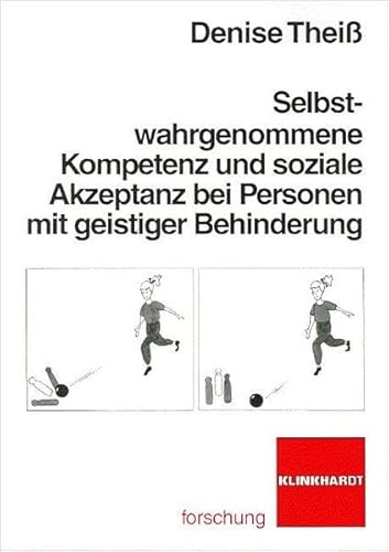 Selbstwahrgenommene Kompetenz und soziale Akzeptant bei Personen mit geistiger Behinderung