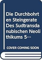Die Durchbohrten Steingeräte Des Südtransdanubischen Neolithikums (5. Jahrtausend V. Chr.) 9639911593 Book Cover