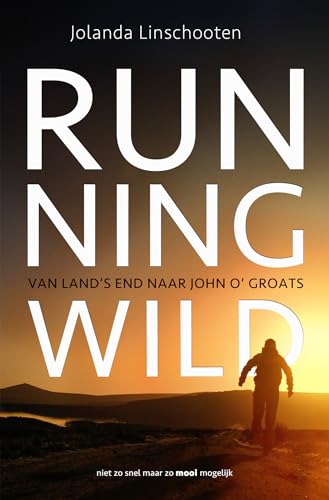 Running wild: van Land’s End naar John O’ Groats