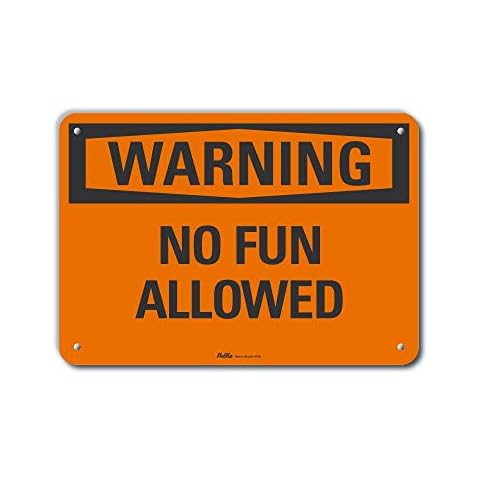 Petka Signs and Graphics PKFO-0226-NA_"No Fun Allowed" Aluminum Sign, 14" x 10", Warning Cover