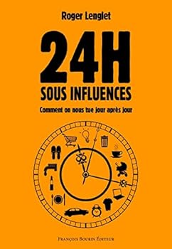 Paperback 24 heures sous influences - Comment on nous tue jour après j [French] Book