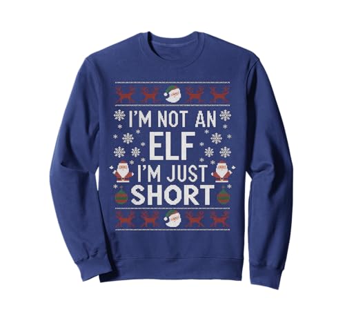 I'm Not An Elf I'm Just Short Merry Christmas Elf Xmas Sweatshirt