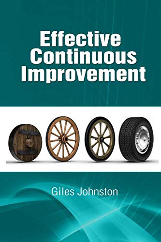 Effective Continuous Improvement: Harnessing the Kaizen Approach to Create a System for Effective Change (The Productivity Improvement Series)