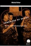 Powerless by Design: The Age of the International Community (Public Planet Books)