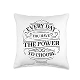Every day you have the power to choose Design Throw Pillow