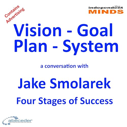 Vision Goal Plan System &ndash; a conversation about success with Jake Smolarek