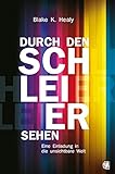  Durch den Schleier sehen: Eine Einladung in die unsichtbare Welt
