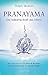 Pranayama: Die heilsame Kraft des Atems
