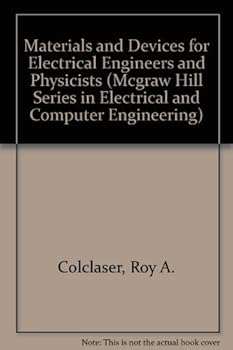 Hardcover Materials and Devices for Electrical Engineers and Physicists (MCGRAW HILL SERIES IN ELECTRICAL AND COMPUTER ENGINEERING) Book