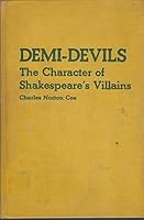 Demi-devils: The character of Shakespeare's villains B0007DLF0O Book Cover