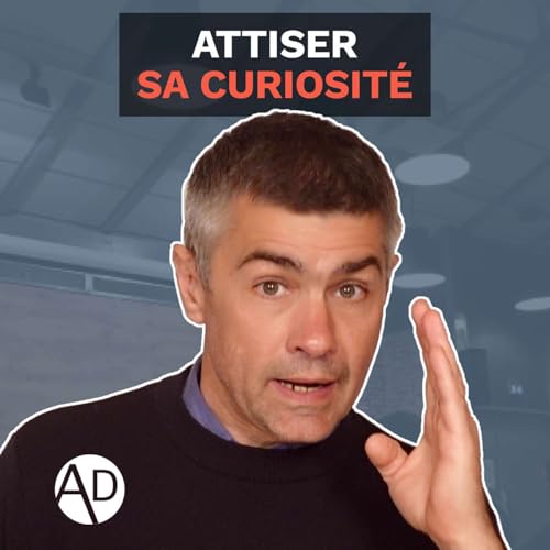 Attiser sa curiosit&eacute;