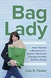 Photo Gallery bag lady: how i started a business for a greener world and changed the way america shops Photo Gallery bag lady: how i started a business for a greener world and changed the way america shops