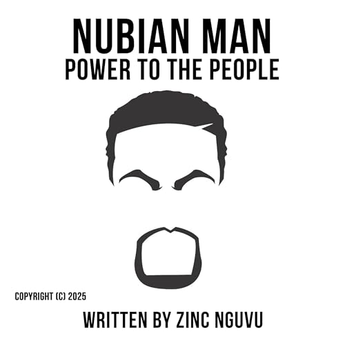 Nubian Man Power to the People: Episode 1