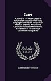 Cuzco: A Journey to the Ancient Capital of Peru; With an Account of the History, Language, Literature, and Antiquities of the Incas. and Lima: A Visit ... of the Vice Regal Government, History of the