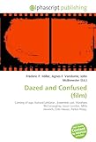  Dazed and Confused (film): Coming of age, Richard Linklater , Ensemble cast, Matthew McConaughey, Jason London, Milla Jovovich, Cole Hauser, Parker Posey.