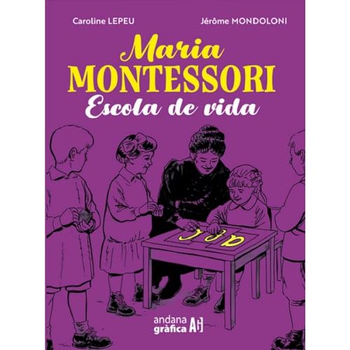 María Montessori. Escola de vida
