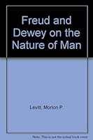 Freud and Dewey on the Nature of Man 0837156149 Book Cover