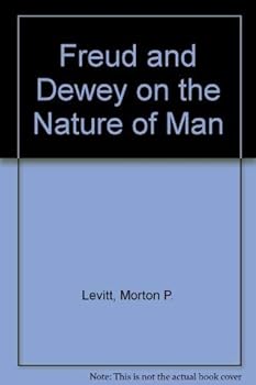 Hardcover Freud and Dewey on the nature of man Book