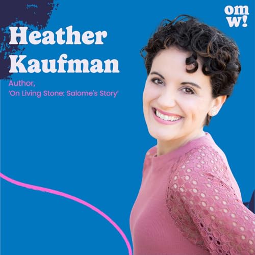 Heather Kaufman: On writing women of the Bible and strong mom emotions