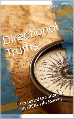 Directional Truths: Grounded Devotions for the REAL Life Journey (Directional Truths Series)