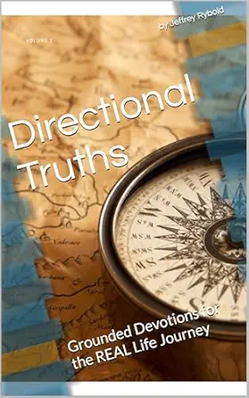 Directional Truths: Grounded Devotions for the REAL Life Journey (Directional Truths Series)