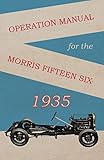  Operation Manual for the Morris Fifteen Six