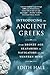 Introducing the Ancient Greeks: From Bronze Age Seafarers to Navigators of the Western Mind