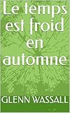  Le temps est froid en automne (French Edition)